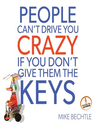 cover image of People Can't Drive You Crazy if You Don't Give Them the Keys